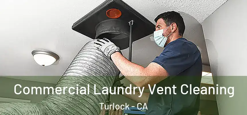 Commercial Laundry Vent Cleaning Turlock - CA