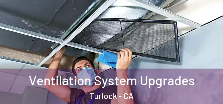 Ventilation System Upgrades Turlock - CA